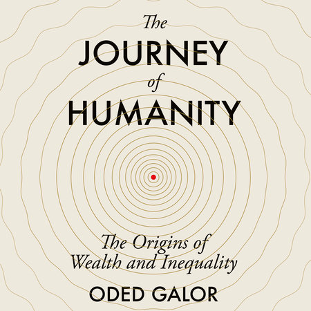 The Journey of Humanity by Oded Galor