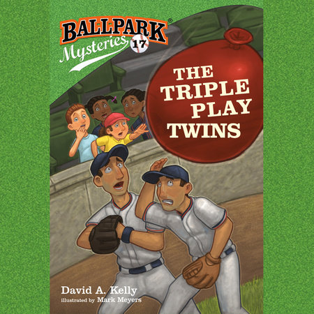 Ballpark Mysteries #17: The Triple Play Twins by David A. Kelly