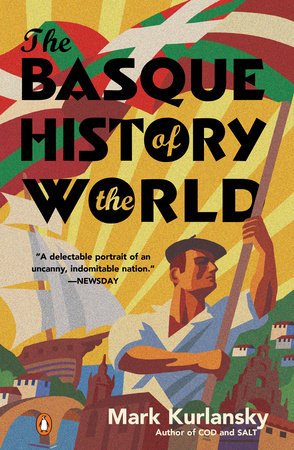 The Basque History of the World by Mark Kurlansky