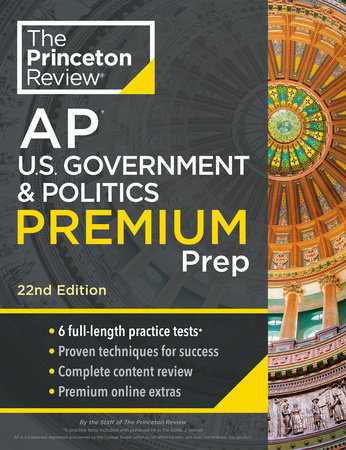 Princeton Review AP U.S. Government & Politics Premium Prep, 22nd Edition by The Princeton Review