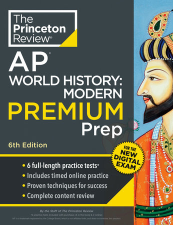 Princeton Review AP World History: Modern Premium Prep, 6th Edition by The Princeton Review