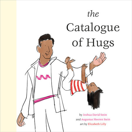 The Catalogue of Hugs by Joshua David Stein and Augustus Heeren Stein