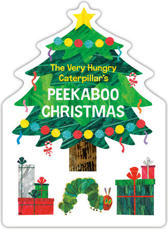 The Very Hungry Caterpillar's Peekaboo Christmas by Eric Carle; Illustrated by Eric Carle
