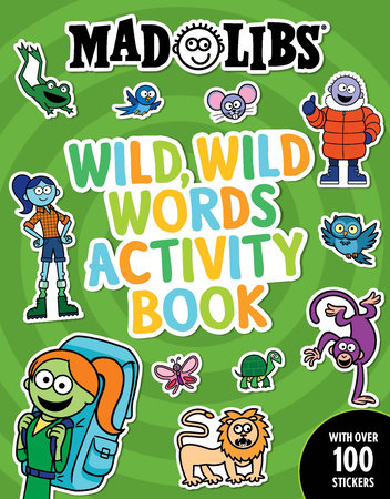 Mad Libs Wild, Wild Words Activity Book by Gabriella DeGennaro
