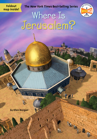 Where Is Jerusalem? by Ellen Morgan; Illustrated by Stephen Marchesi