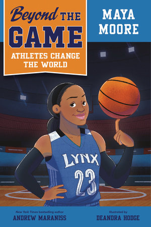 Beyond the Game: Maya Moore by Andrew Maraniss
