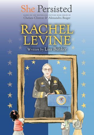 She Persisted: Rachel Levine by Lisa Bunker and Chelsea Clinton