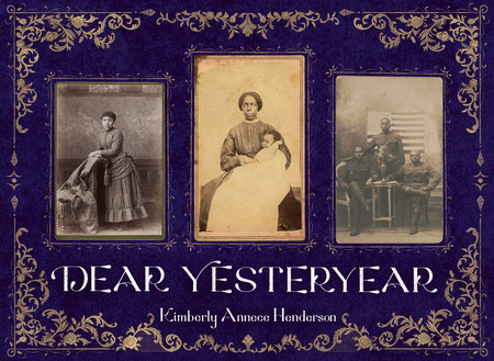 Dear Yesteryear by Kimberly Annece Henderson