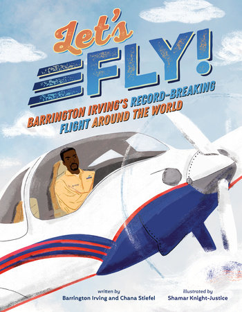 Let's Fly! by Chana Stiefel and Barrington Irving