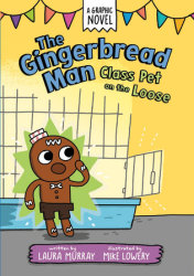 The Gingerbread Man: Class Pet on the Loose: A Graphic Novel