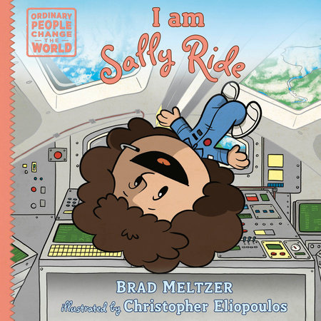 I am Sally Ride by Brad Meltzer