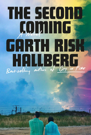 The Second Coming by Garth Risk Hallberg