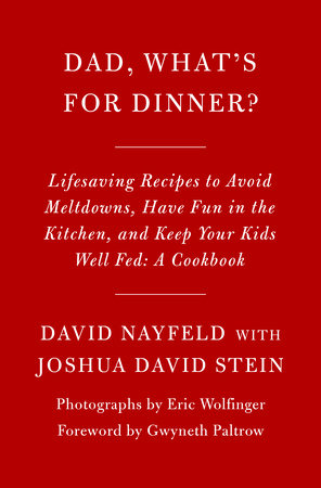 Dad, What's for Dinner? by David Nayfeld and Joshua David Stein