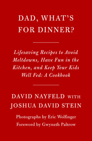 Dad, What's For Dinner? by David Nayfeld and Joshua David Stein