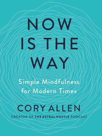 Now Is the Way by Cory Allen