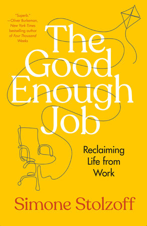 The Good Enough Job by Simone Stolzoff