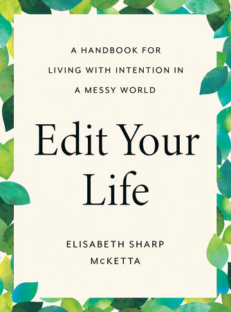 Edit Your Life by Elisabeth Sharp McKetta