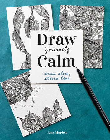 Draw Yourself Calm by Amy Maricle