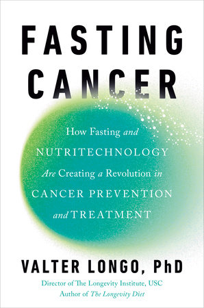Fasting Cancer by Valter Longo