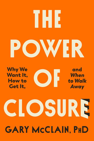 The Power of Closure by Gary McClain, PhD