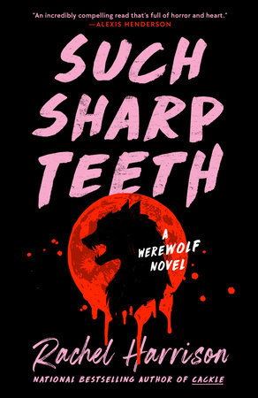 Such Sharp Teeth by Rachel Harrison