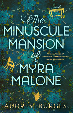 The Minuscule Mansion of Myra Malone by Audrey Burges