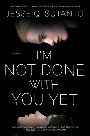 I'm Not Done with You Yet by Jesse Q. Sutanto