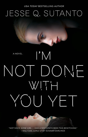 I'm Not Done with You Yet by Jesse Q. Sutanto