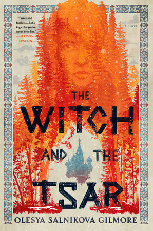 The Witch and the Tsar by Olesya Salnikova Gilmore: 9780593546987