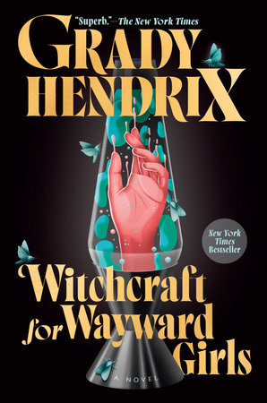 Witchcraft for Wayward Girls by Grady Hendrix