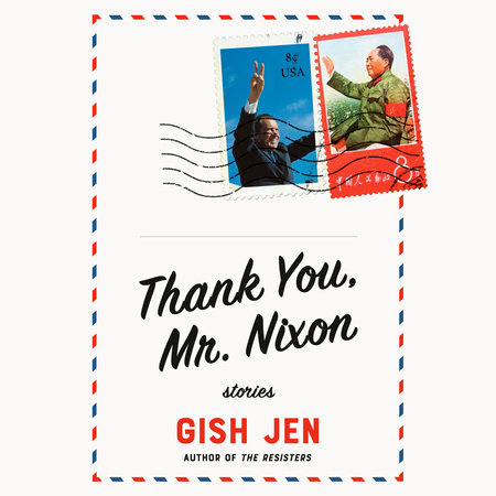 Thank You, Mr. Nixon by Gish Jen