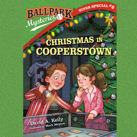 Ballpark Mysteries Super Special #2: Christmas in Cooperstown by David A. Kelly