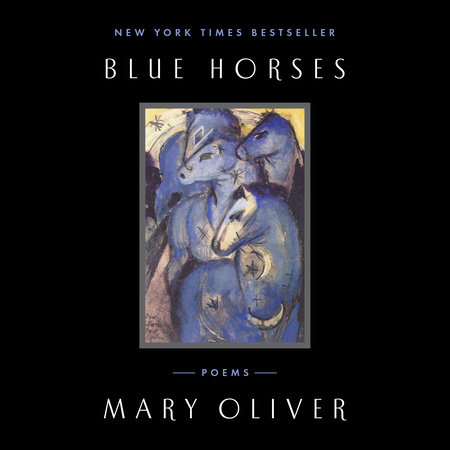 Blue Horses by Mary Oliver