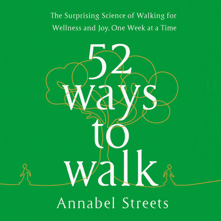 52 Ways to Walk by Annabel Abbs-Streets