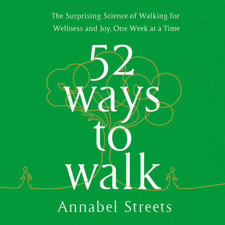 52 Ways to Walk by Annabel Abbs-Streets