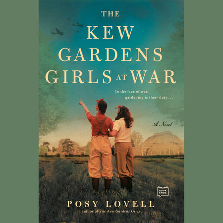 The Kew Gardens Girls at War by Posy Lovell
