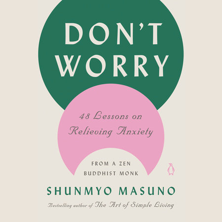 Don't Worry by Shunmyo Masuno