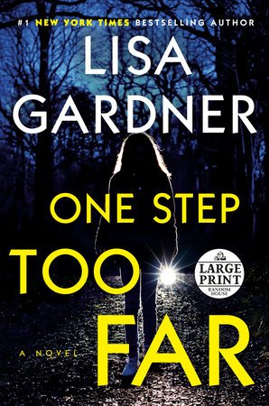 One Step Too Far by Lisa Gardner: 9780593185414 | PenguinRandomHouse.com:  Books