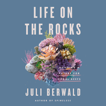 Life on the Rocks by Juli Berwald