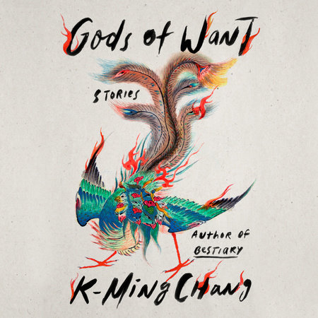 Gods of Want by K-Ming Chang