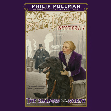 The Shadow in the North: A Sally Lockhart Mystery by Philip Pullman
