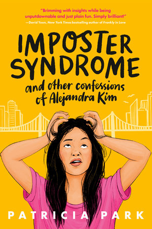 Imposter Syndrome and Other Confessions of Alejandra Kim by Patricia Park
