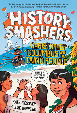 History Smashers: Christopher Columbus and the Taino People by Kate Messner and Jose Barreiro