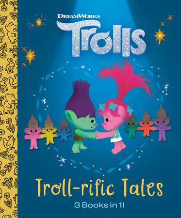 Troll-rific Tales (DreamWorks Trolls) by Golden Books; illustrated by Golden Books