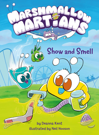 Marshmallow Martians: Show and Smell by Deanna Kent