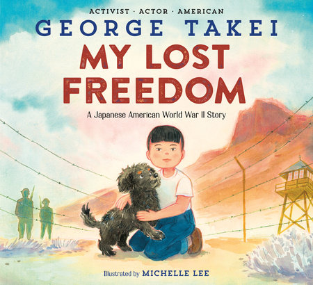 My Lost Freedom by George Takei