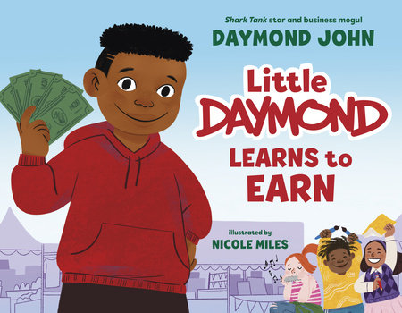 Little Daymond Learns to Earn by Daymond John