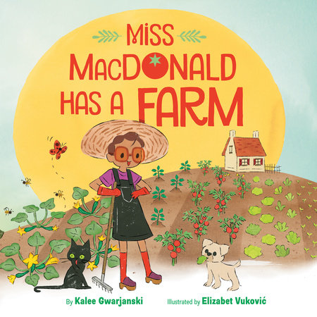 Miss MacDonald Has a Farm by Kalee Gwarjanski