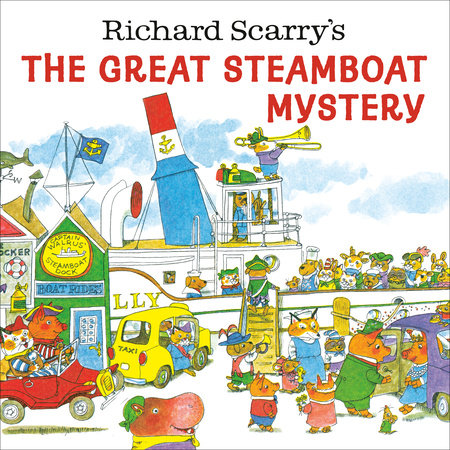 Richard Scarry's The Great Steamboat Mystery by Richard Scarry
