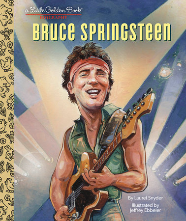 Bruce Springsteen A Little Golden Book Biography by Laurel Snyder ...